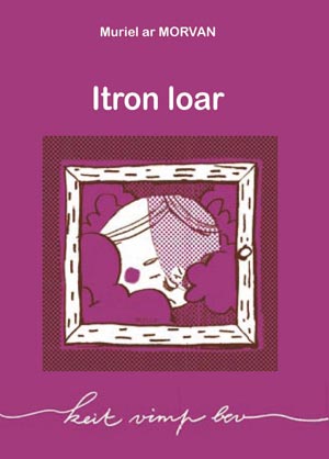 Penaos lakaat Itron al Loar da c'hoarzin